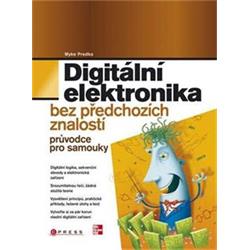 Kniha Digitální elektronika bez předchozích znalostí - Průvodce pro samouky