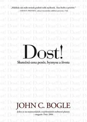 Kniha Dost! Skutečná cena peněz, byznysu a života