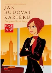 Kniha Jak budovat kariéru Pro podnikavé ženy