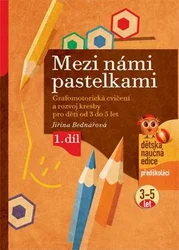 Kniha Mezi námi pastelkami Grafomotorická cvičení a nácvik psaní pro děti od 3 do 5 let - 1. díl