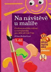 Kniha Na návštěvě u malíře Grafomotorická cvičení a rozvoj kresby pro děti od 5 do 7 let - 3. Díl