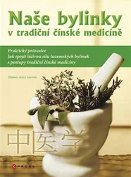 Kniha Naše bylinky v tradiční čínské medicíně praktický průvodce