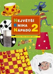 Kniha Největší kniha nápadů 2 Pro starší děti