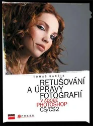 Kniha Retušování a úpravy fotografií v Adobe Photoshop CS/CS2